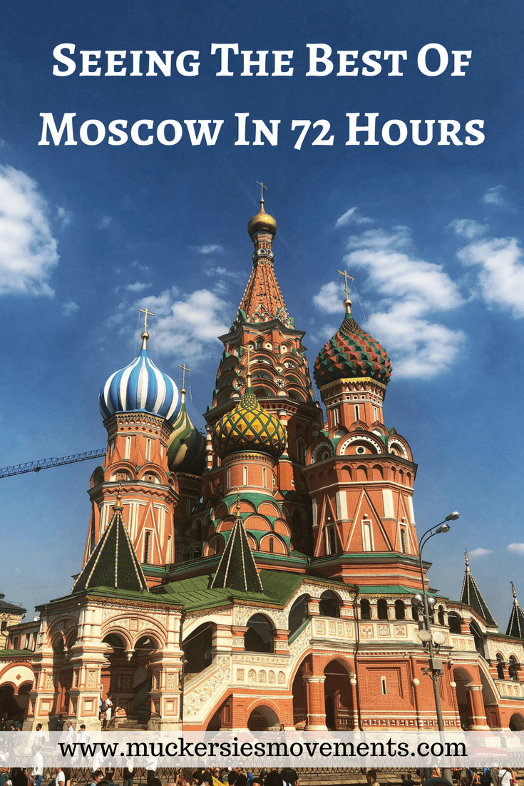 Seeing The Best Of Moscow In 72 Hours